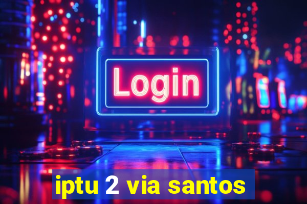 iptu 2 via santos